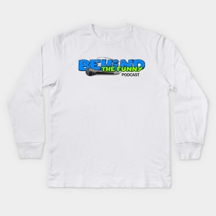 Behind The Funny Podcast 2nd design Kids Long Sleeve T-Shirt